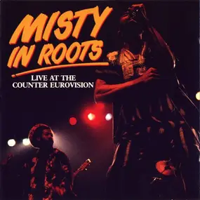 misty in roots - Live At The Counter Eurovision