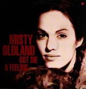 Misty Oldland - Got Me A Feeling