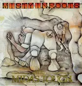 misty in roots - The Midas Touch