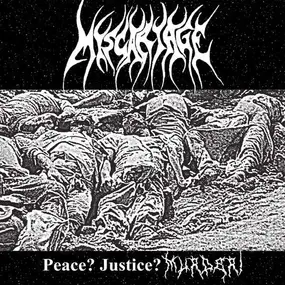 Miscariage - Peace? Justice? Murder!