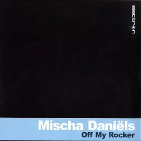 Mischa Daniels - OFF MY ROCKER
