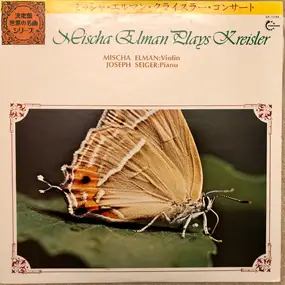 Kreisler - Mischa Elman Plays Kreisler