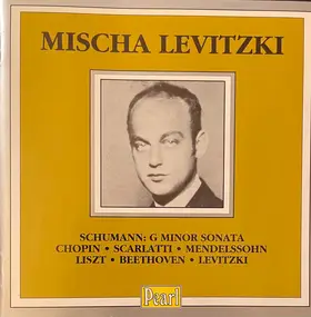 Mischa Levitzki - G Minor Sonata & Short Pieces