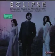 Mischa Zupko - Eclipse - Chamber Music by Mischa Zupko