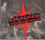 Mise En Scène - Let The Good Times Roll