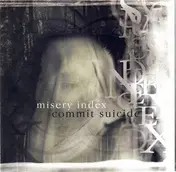 Misery Index - Misery Index & Commit Suicide