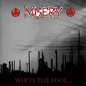 MISERY - Who's The Fool...