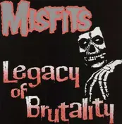 The Misfits - Legacy Of Brutality