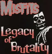 LP - MISFITS - LEGACY OF BRUTALITY