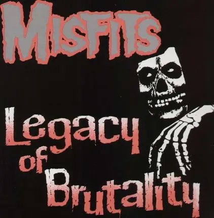 Misfits - Legacy Of Brutality