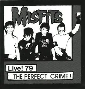 The Misfits - Live! 79 The Perfect Crime!