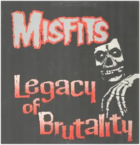 The Misfits - Legacy Of Brutality