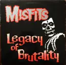 LP - Misfits - Legacy Of Brutality