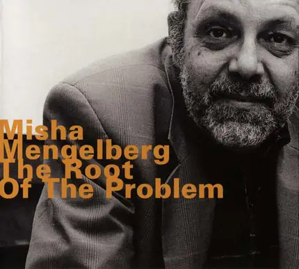 Misha Mengelberg - The Root of the Problem