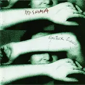 Mishima - Lipstick Traces