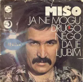 Miso Kovač - Ja Ne Mogu Drugo Nego Da Je Ljubim