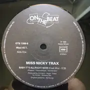 12inch Vinyl Single - Miss Nicky Trax - Baby It's Alright Now