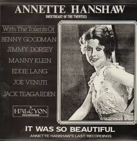 Annette Hanshaw - It Was So Beautiful - Annette Hanshaw's Last Recordings