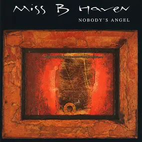 Miss B. Haven - Nobody's Angel