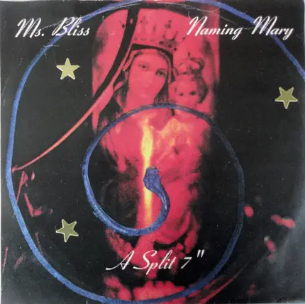 Miss Bliss / Naming Mary - A Split 7"
