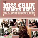 MISS CHAIN & THE BROKEN HEELS - On a Bittersweet Ride
