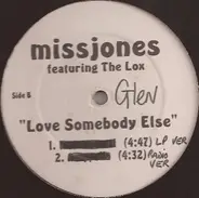 Miss Jones Featuring The Lox - Love Somebody Else