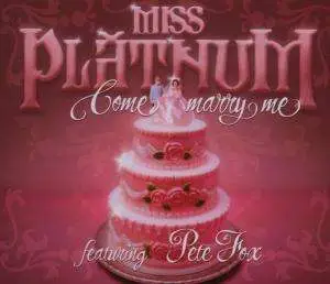 Miss Platnum - Come Marry Me