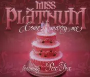 Miss Platnum - Come Marry Me