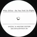 12'' - Miss Shiva - Do You Feel So Right - Special DJ Meeting Edition
