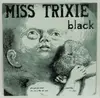 7inch Vinyl Single - Miss Trixie - Black / Tsing Tau