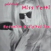 Miss Yetti - Hedonism & Digital Sex