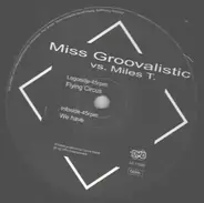 Miss Groovalistic Vs Miles T. - Flying Circus / We Have