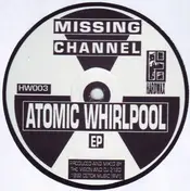 Missing Channel - Atomic Whirlpool EP