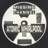 12'' - Missing Channel - Atomic Whirlpool EP
