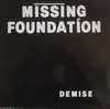 LP - Missing Foundation - Demise