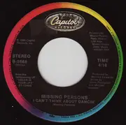 7inch Vinyl Single - Missing Persons - I Can't Think About Dancin'