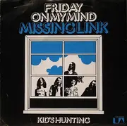 7'' - Missing Link - Friday On My Mind / Kid's Hunting