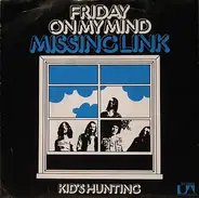 Missing Link - Friday On My Mind / Kid's Hunting