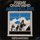 7'' - Missing Link - Friday On My Mind / Kid's Hunting