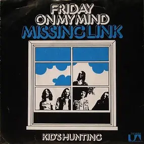 The Missing Link - Friday On My Mind / Kid's Hunting