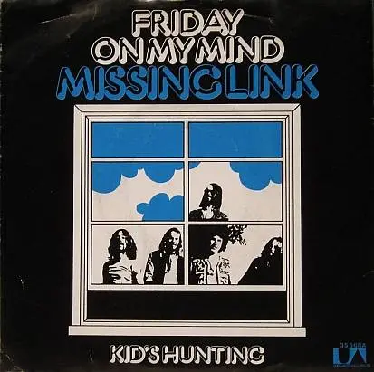 Missing Link - Friday On My Mind / Kid's Hunting