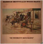 Mission Mountain Wood Band - In Without Knocking