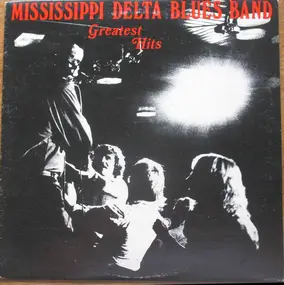 Mississippi Delta Blues Band - Greatest Hits