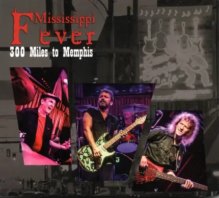 Mississippi Fever - 300 Miles To Memphis