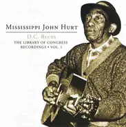 Mississippi John Hurt - D.C. Blues: The Library Of Congress Recordings, Vol. 1