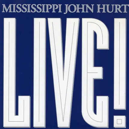 Mississippi John Hurt - Live!