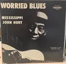 LP - Mississippi John Hurt - Worried Blues