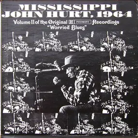 Mississippi John Hurt - Volume II Of The Original Piedmont Recordings 'Worried Blues'