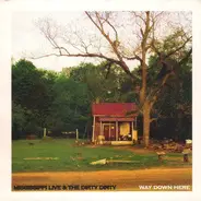 Mississippi Live & The Dirty Dirty - Way Down Here