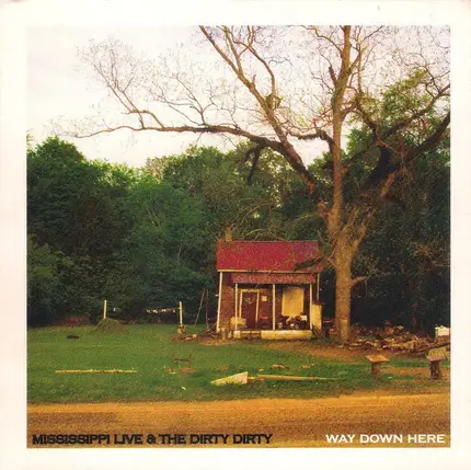 Mississippi Live & The Dirty Dirty - Way Down Here